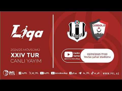 Premier League 2024/2025 season, Round XXIV: “Karvan” – “Qəbələ”